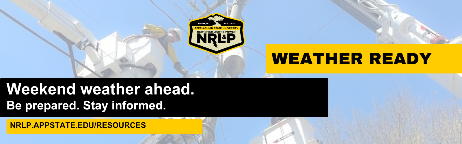Weather Ready: Weekend weather ahead. Be prepared. Stay informed. Graphics include background photo of linemen and NRLP logo.